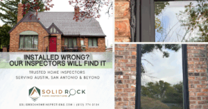Example of poor window installation identified by a Solid Rock Home Inspector in Central Texas.